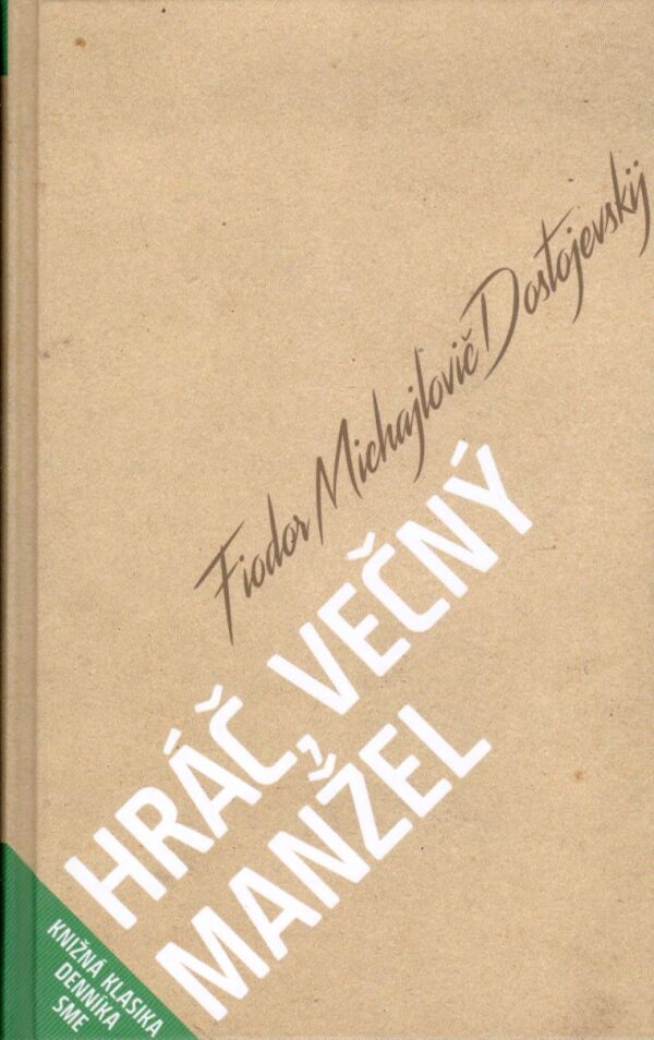 F.M. Dostojevskij: HRÁČ. VEČNÝ MANŽEL