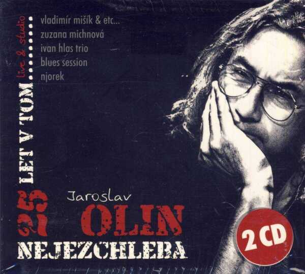 Olin Jaroslav Nejezchleba: 25 LET V TOM