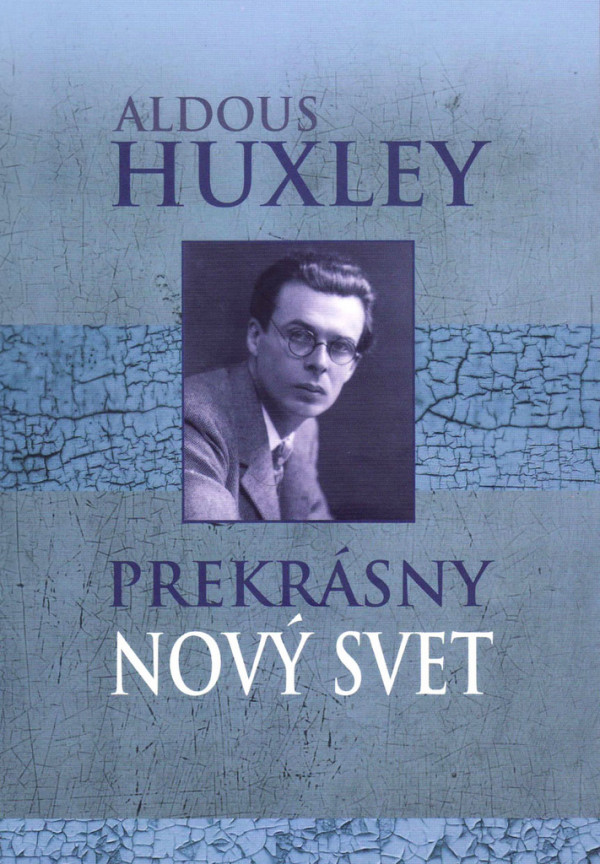 Aldous Huxley: PREKRÁSNY NOVÝ SVET