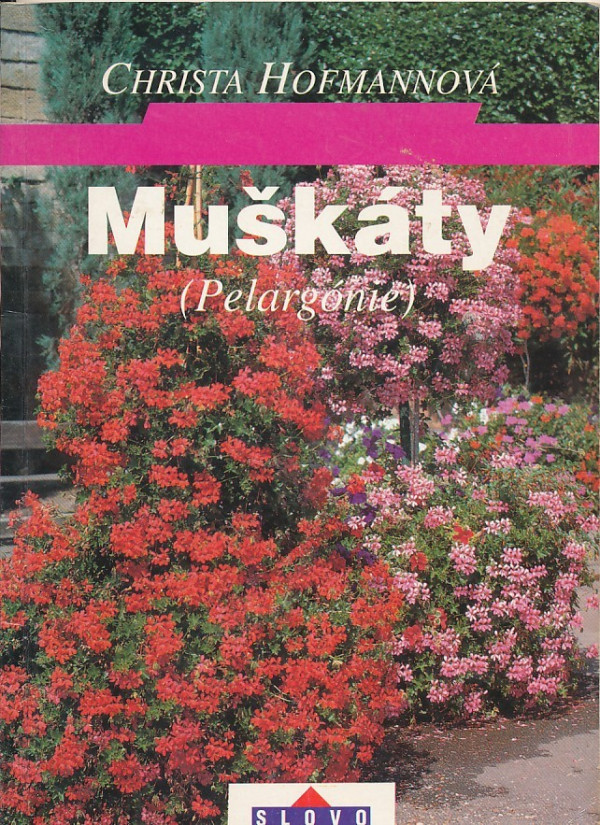 Christa Hofmannová: MUŠKÁTY (PELARGÓNIE)