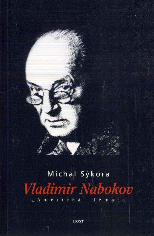 Michal Sýkora: VLADIMIR NABOKOV - AMERICKÁ TÉMATA