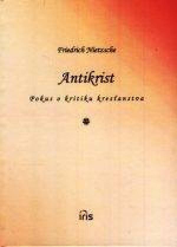 Friedrich Nietzsche: ANTIKRIST - POKUS O KRITIKU KRESŤANSTVA
