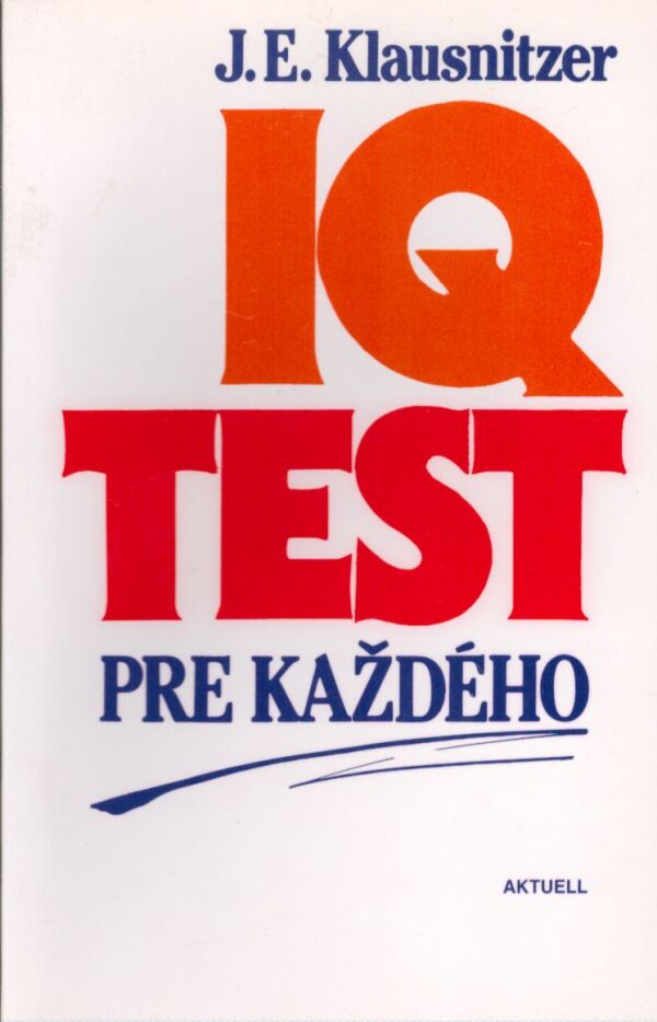 J. E. Klausnitzer: IQ TEST PRE KAŽDÉHO