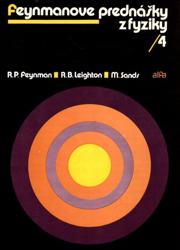 R.P. Feynman, R.B. Leighton, M. Sands: FEYNMANOVE PREDNÁŠKY Z FYZIKY 4
