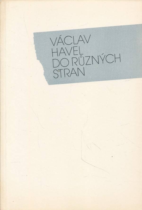 Václav Havel: DO RŮZNÝCH STRAN