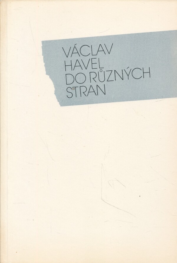Václav Havel: DO RŮZNÝCH STRAN