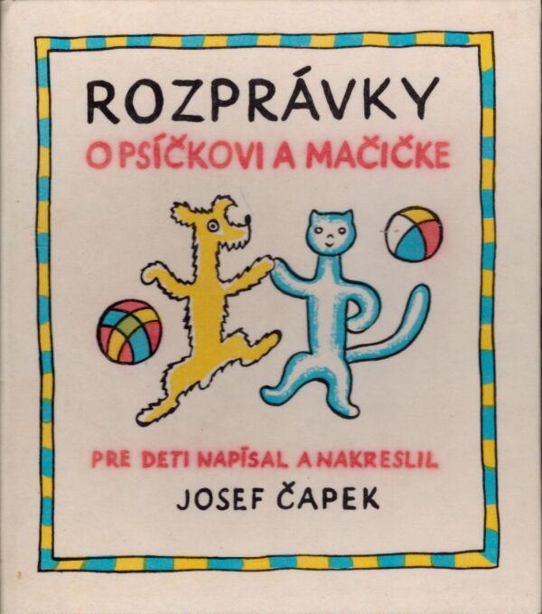 Josef Čapek: ROZPRÁVKY O PSÍČKOVI A MAČIČKE