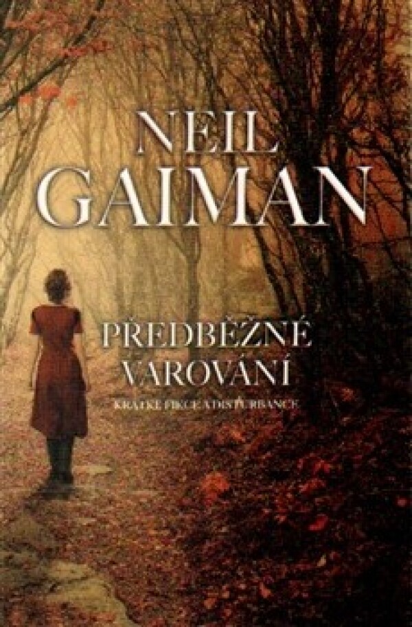 Neil Gaiman: PŘEDBĚŽNÉ VAROVÁNÍ