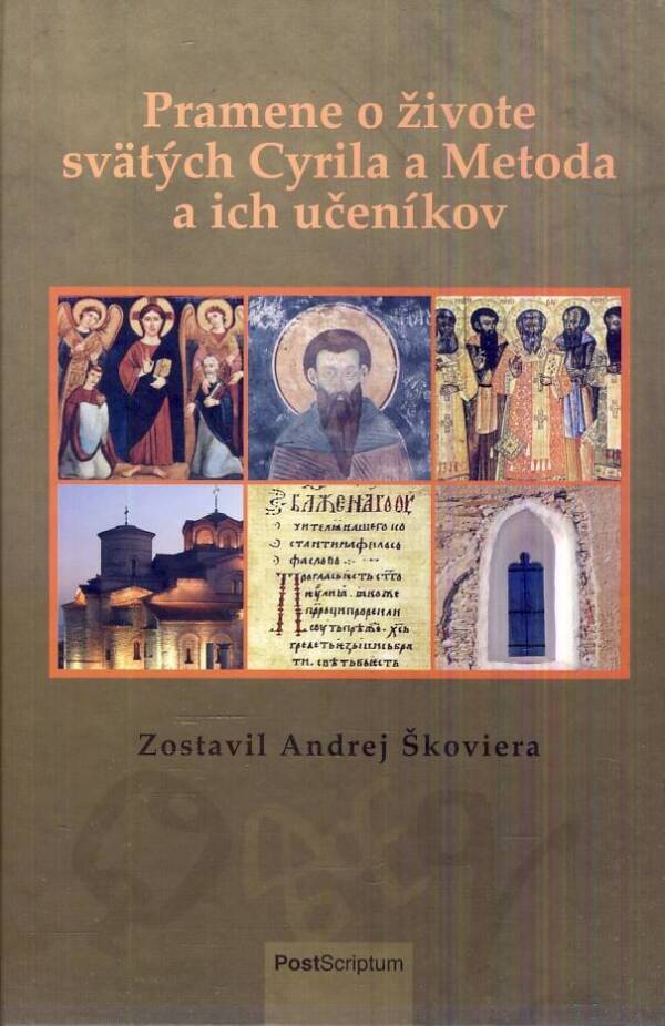 Andrej Škoviera: PRAMENE O ŽIVOTE SVÄTÝCH CYRILA A METODA A ICH UČENÍKOV