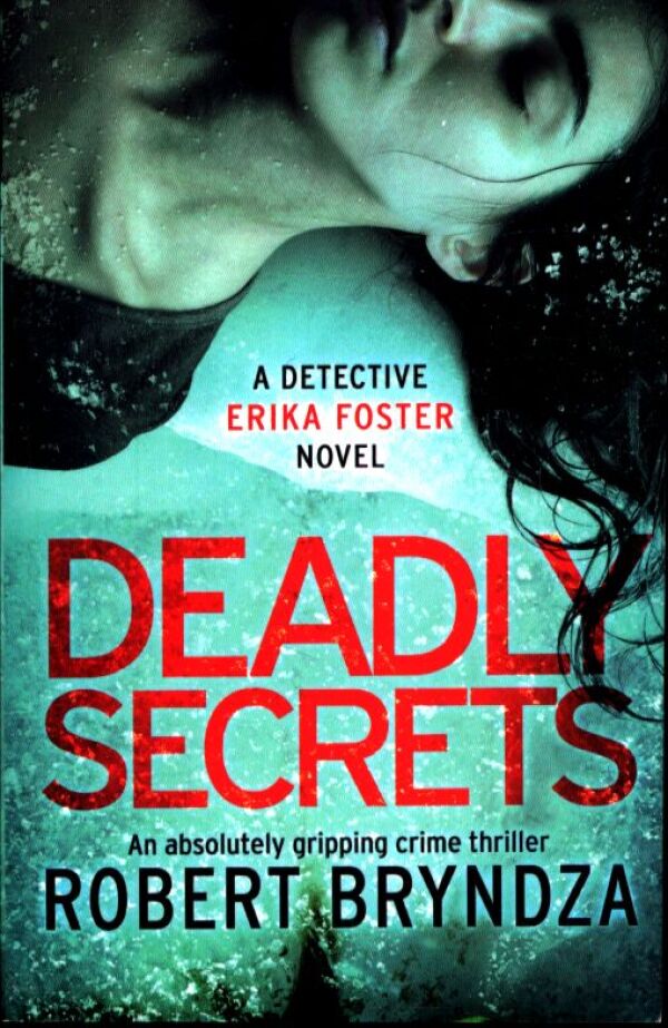 Robert Bryndza: DEADLY SECRETS