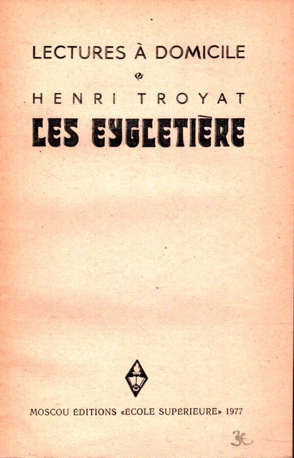 Henri Troyat: LES EYGLETIÉRE