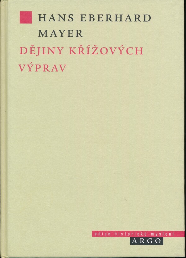 Hans Eberhard Mayer: DĚJINY KŘÍŽOVÝCH VÝPRAV