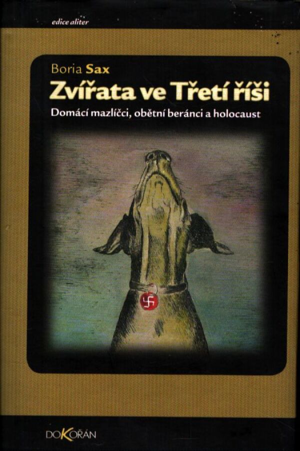 Boria Sax: ZVÍŘATA VE TŘETÍ ŘÍŠI