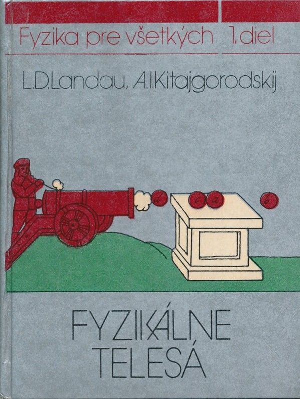 L.D. Landau, A.I. Kitajgorodskij: FYZIKÁLNE TELESÁ - FYZIKA PRE VŠETKÝCH 1.DIEL