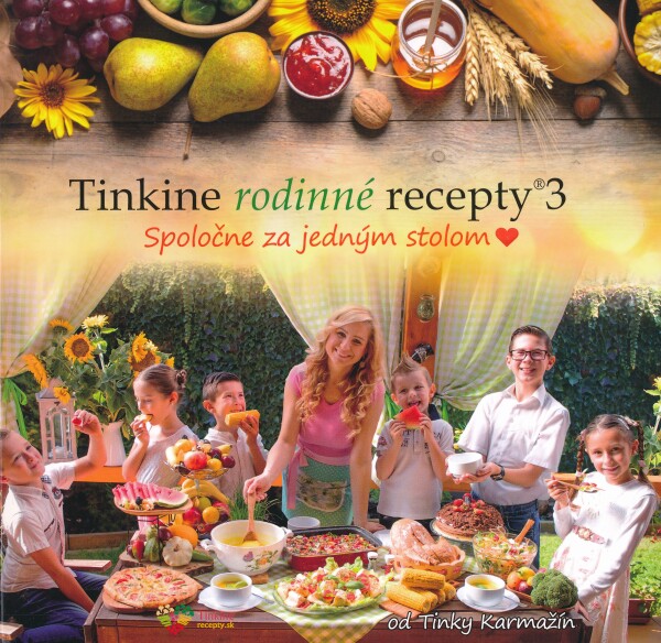 Tinka Karmažín: TINKINE RODINNÉ RECEPTY 3