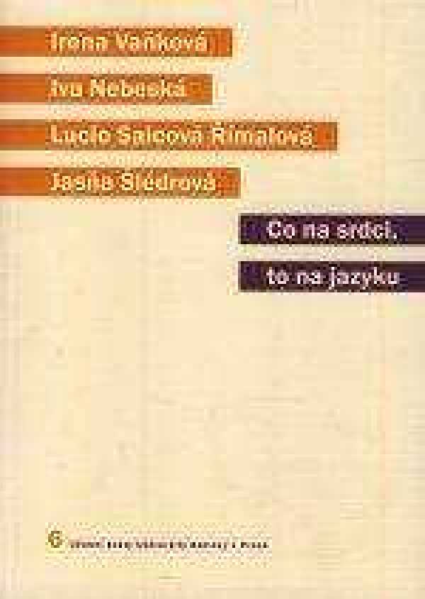Irena Vaňková, Iva Nebeská, Lucie Římalová, Jasňa Šlédrová: CO NA SRDCI, TO NA JAZYKU