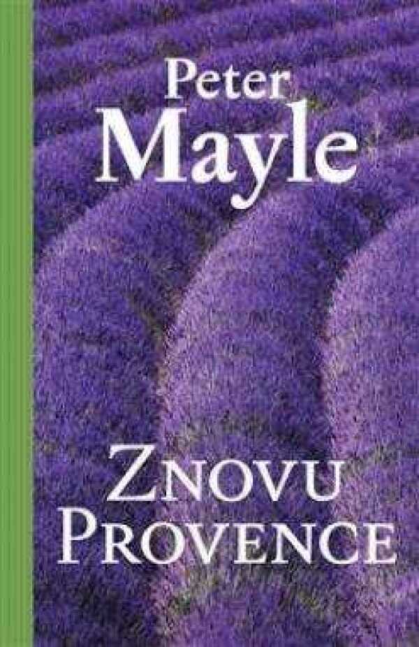 Peter Mayle: ZNOVU PROVENCE