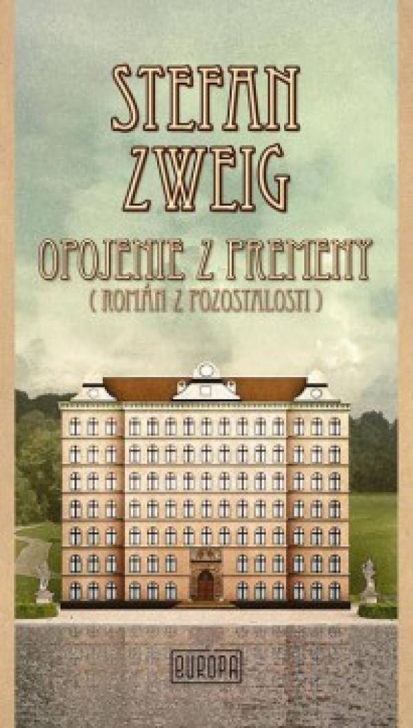 Stefan Zweig: OPOJENIE Z PREMENY