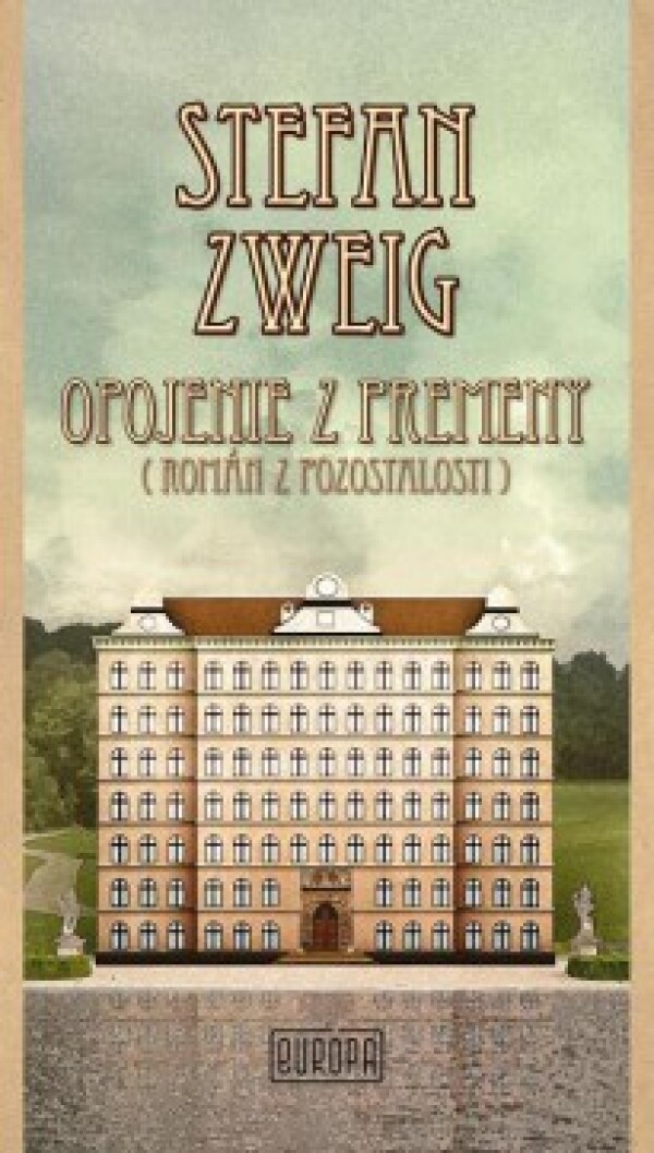 Stefan Zweig: OPOJENIE Z PREMENY