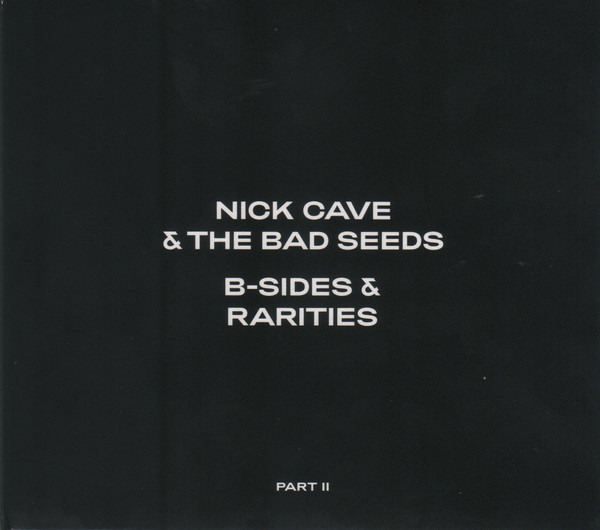 Nicke Cave and The Bad Seeds: B-SIDES AND RARITIES - 2 CD