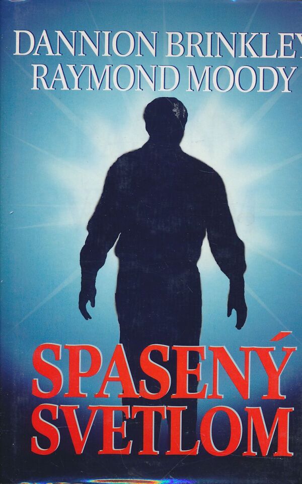 Dannion Brinkley, Raymond Moody: Spasený svetlom