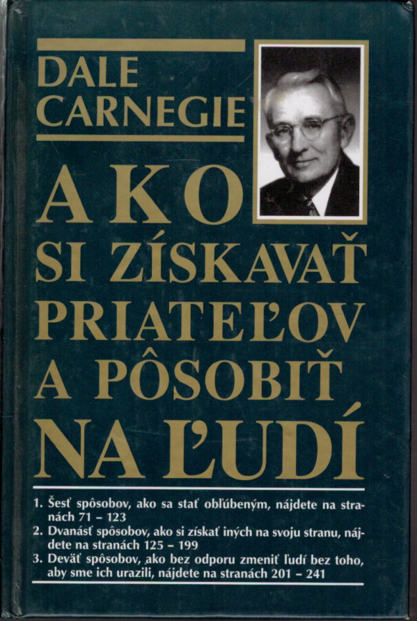 Dale Carnegie: AKO SI ZÍSKAVAŤ PRIATEĽOV A PÔSOBIŤ NA ĽUDÍ