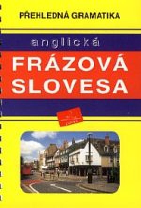 R. Badalová: ANGLICKÁ FRÁZOVÁ SLOVESA-PŘEHLEDNÁ GRAMATIKA