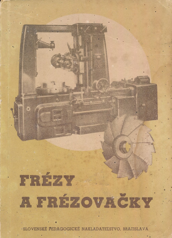Ján Dejmek: FRÉZY A FRÉZOVAČKY