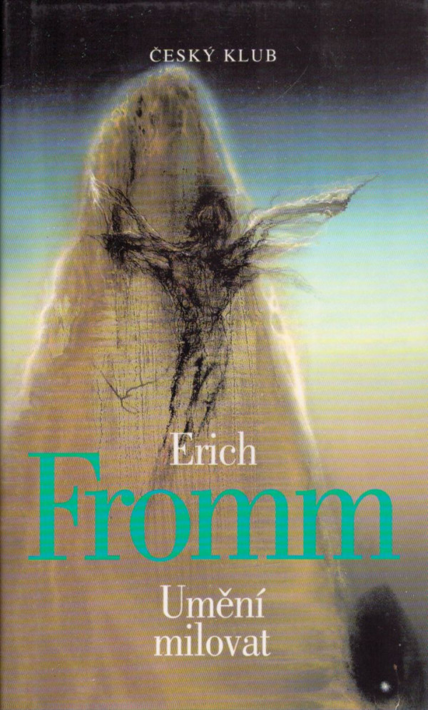 Erich Fromm: UMĚNÍ MILOVAT