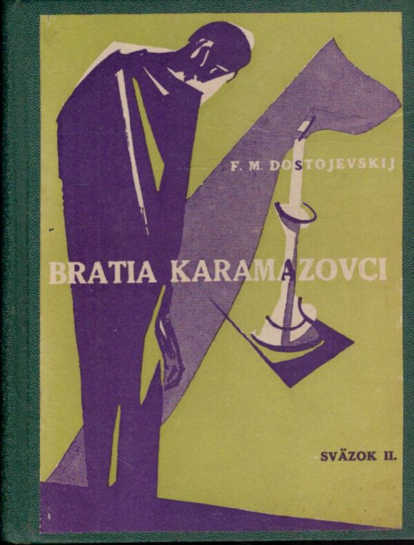F. M. Dostojevskij: BRATIA KARAMAZOVCI I, II