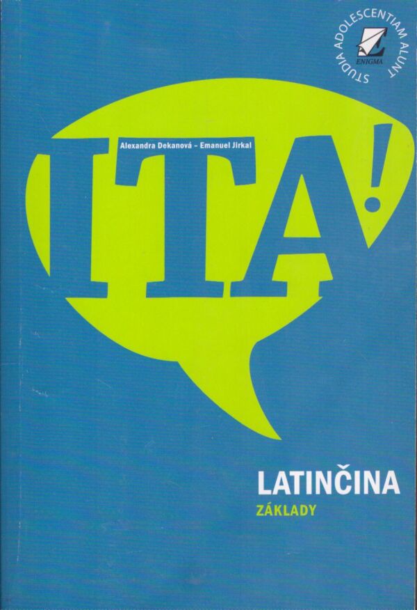 Alexandra Dekanová, Emanuel Jirkal: ITA! - LATINČINA ZÁKLADY