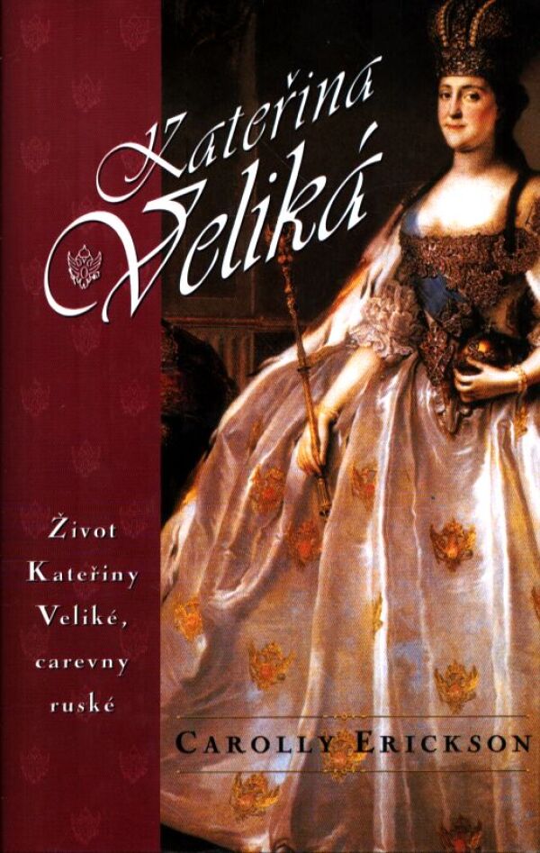 Carolly Erickson: KATEŘINA VELIKÁ