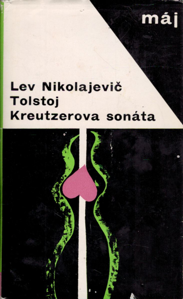 Lev Nikolajevič Tolstoj: KREUTZEROVA SONÁTA. RODINNÉ ŠŤASTIE