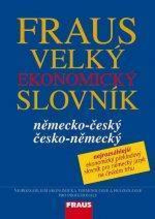 FRAUS VELKÝ EKONOMICKÝ SLOVNÍK NĚMECKO-ČESKÝ,  ČESKO-NEMECKÝ