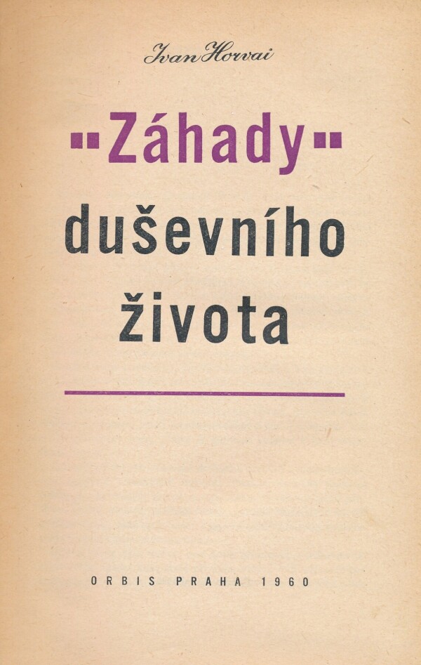 Ivan Horvai: ZÁHADY DUŠEVNÍHO ŽIVOTA