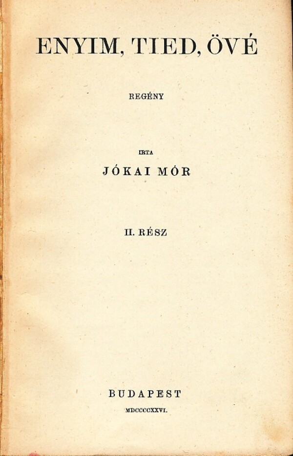 Mór Jókai: ENYIM, TIED, OVÉ I.-II.