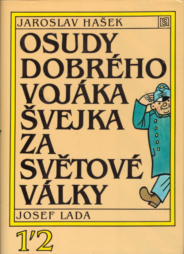 Jaroslav Hašek: OSUDY DOBRÉHO VOJÁKA ŠVEJKA ZA SVĚTOVÉ VÁLKY I, II