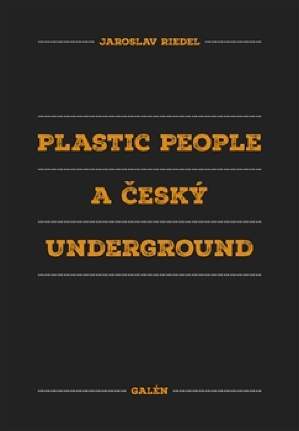 Jaroslav Riedel: PLASTIC POEPLE A ČESKÝ UNDERGROUND