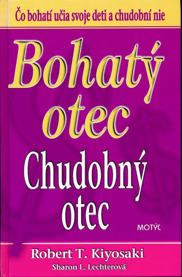 Robert T. Kiyosaki: BOHATÝ OTEC CHUDOBNÝ OTEC