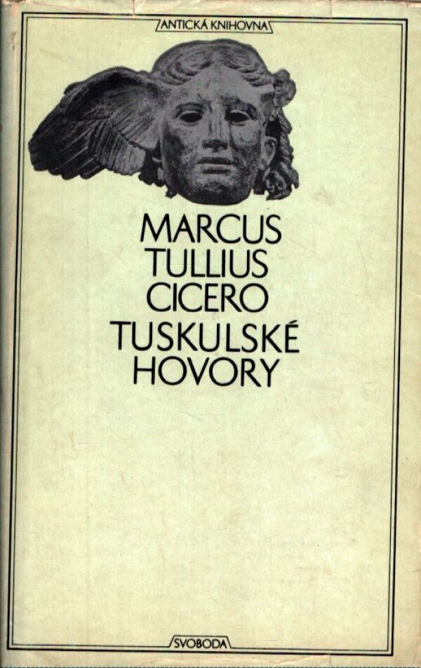 Marcus Tullius Cicero: TUSKULSKÉ HOVORY