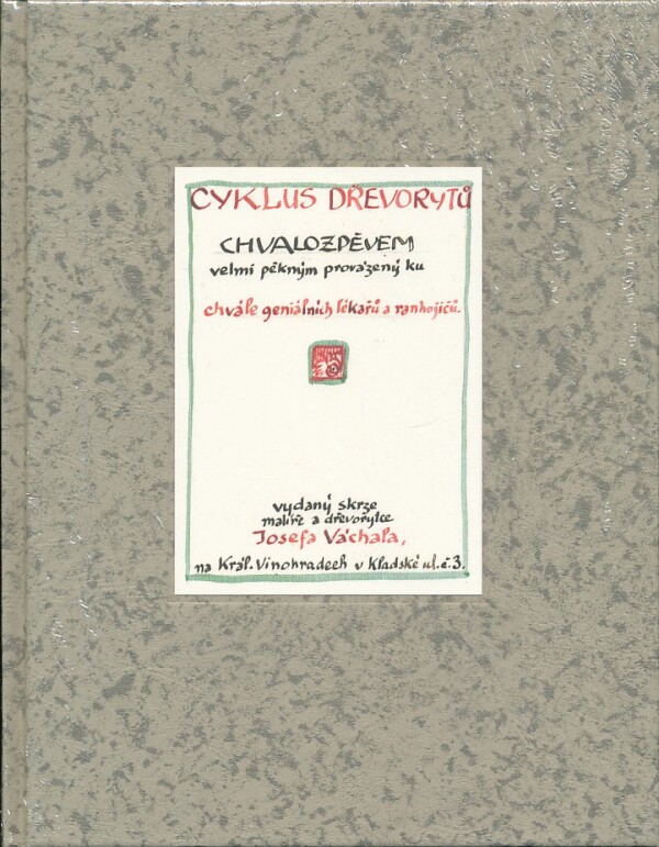 Josef Váchal: CYKLUS DŘEVORYTŮ K CHVÁLE GENIÁLNÍCH LÉKARŮ A RANHOJIČŮ