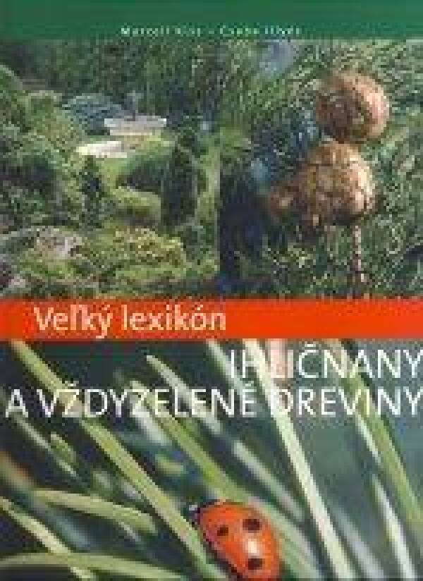 Marcell Kiss, Csaba Illyés: VEĽKÝ LEXIKÓN IHLIČNANY A VŽDYZELENÉ DREVINY