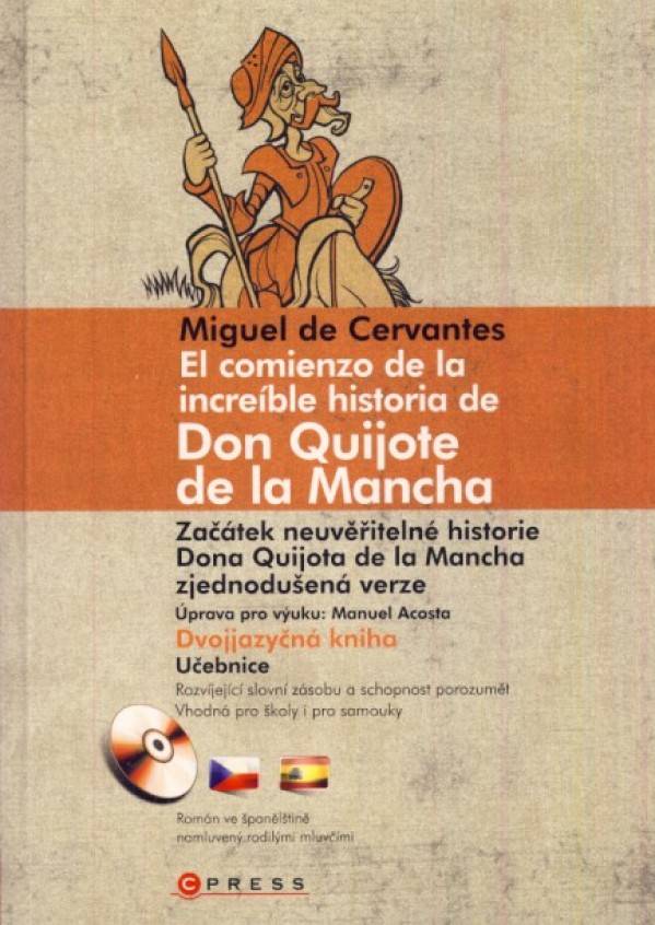 de Miguel Cervantes: ZAČÁTEK NEUVĚŘITELNÉ HISTORIE DONA QUIJOTA DE LA MANCHA / EL COMIENZO DE LA INCREIBLE HISTORIA DE...