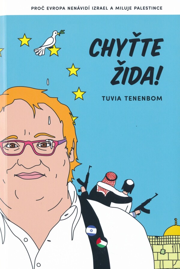 Tuvia Tenenbom: CHYŤTE ŽIDA!