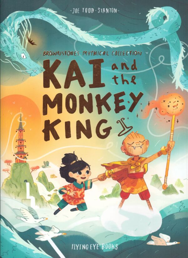 Joe Tood-Stannton: KAI AND THE MONKEY KING