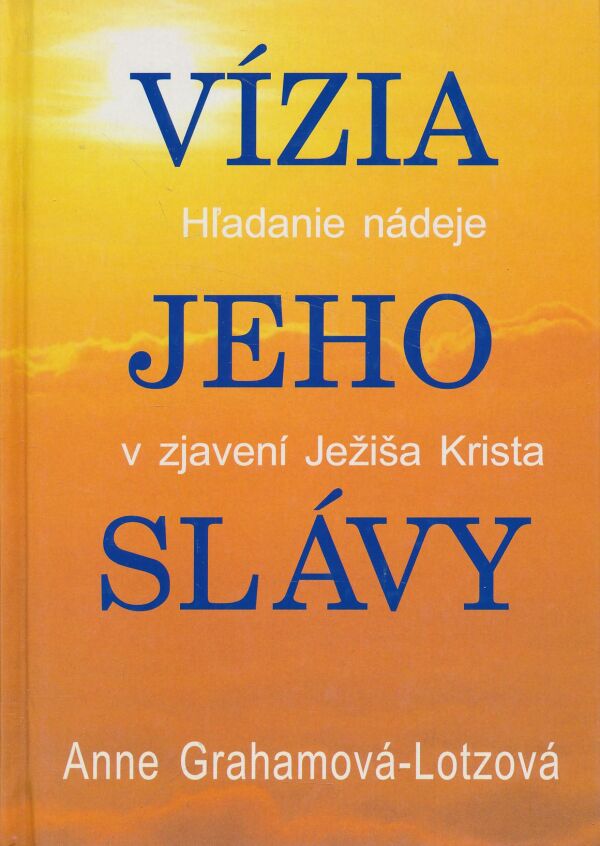 Anne Grahamová-Lotzová: Vízia jeho slávy