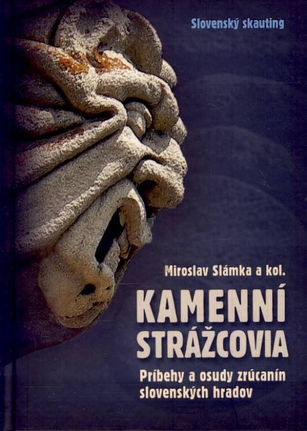 Miroslav Slámka a kol.: KAMENNÍ STRÁŽCOVIA I.