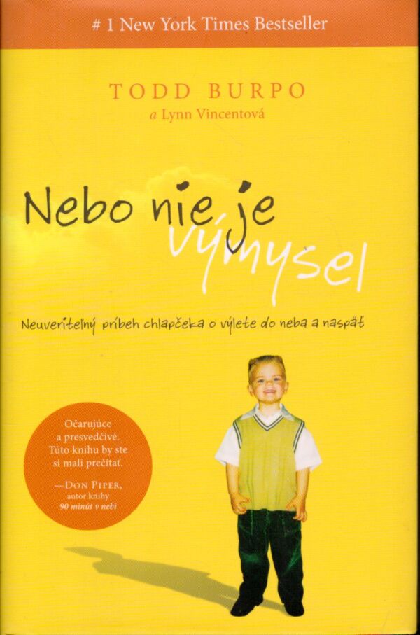 Todd Burpo, Lynn Vincentová: NEBO NIE JE VÝMYSEL