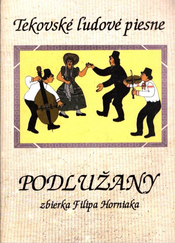 Filip Horniak: TEKOVSKÉ ĽUDOVÉ PIESNE - PODLUŽANY