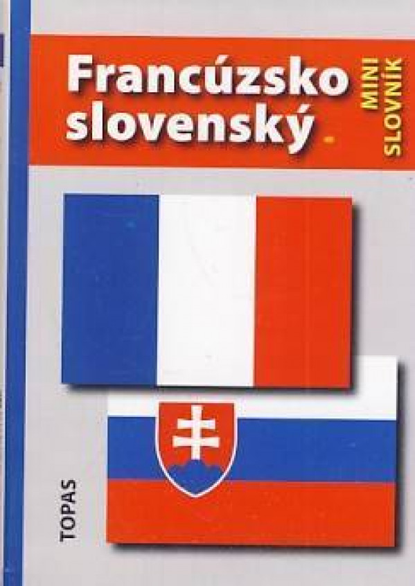 Hana Mináriková: SLOVNÍK FRANCÚZSKO - SLOVENSKÝ SLOVENSKO - FRANCÚZSKY MINI